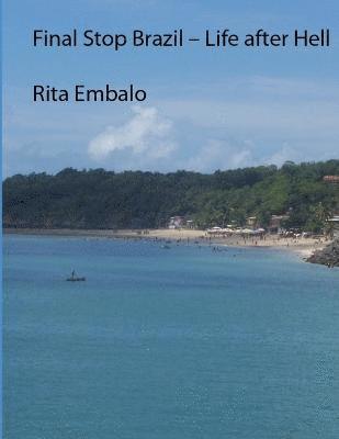 Final Stop Brazil - Life After Hell