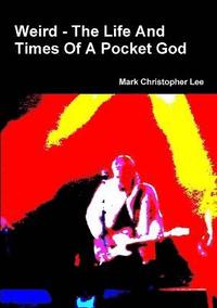 bokomslag Weird - The Life And Times Of A Pocket God