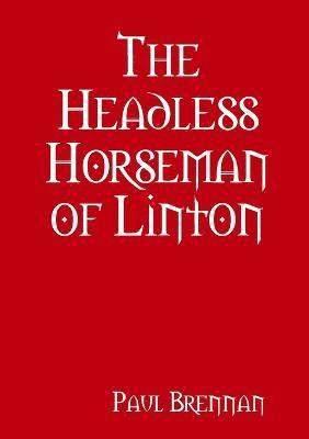 bokomslag The Headless Horseman of Linton