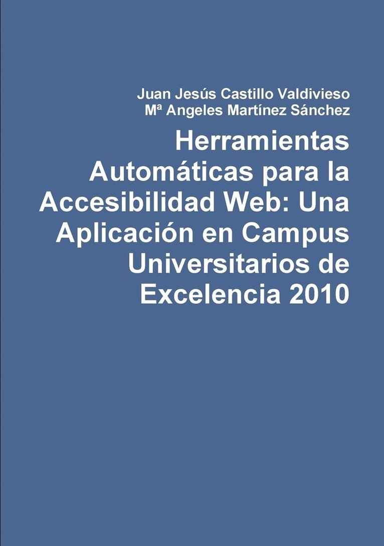 Herramientas Automaticas Para La Accesibilidad Web: UNA Aplicacion En Campus Universitarios De Excelencia 2010 1