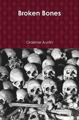 Graeme Austin - Broken Bones (Paper Back), Häftad