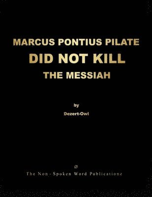 bokomslag Marcus Pontius Pilate Did Not Kill the Messiah