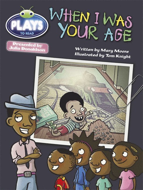 Mary Moore - Bug Club Guided Julia Donaldson Plays Year 2  Orange When I Was Your Age, Häftad