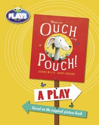 bokomslag BC JD Plays to Act There's an Ouch in my Pouch: A Play Educational Edition