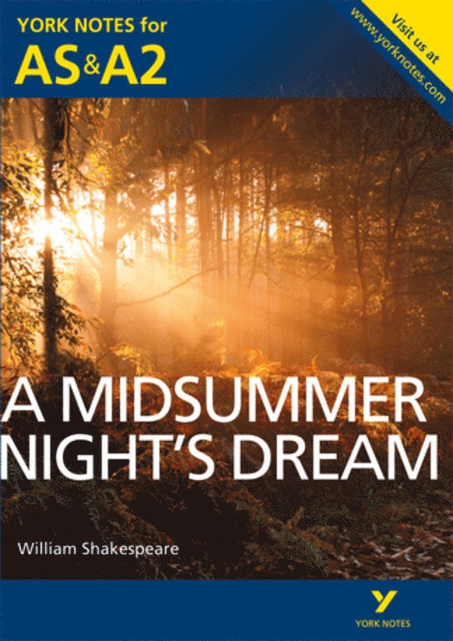 A Midsummer Night's Dream: York Notes for AS & A2 1