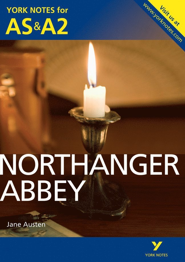 Northanger Abbey: York Notes for AS & A2 1