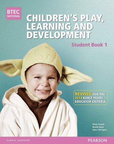 bokomslag BTEC Level 3 National Children's Play, Learning & Development Student Book 1 (Early Years Educator)