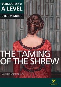 bokomslag The Taming of the Shrew: York Notes for A-level everything you need to study and prepare for the 2025 and 2026 exams