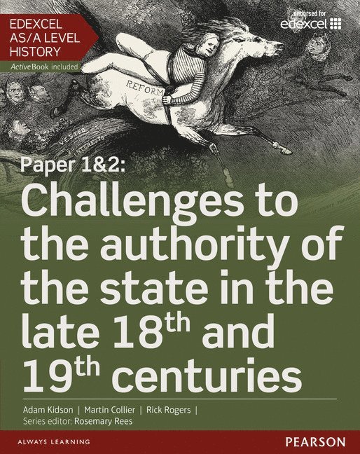 Edexcel AS/A Level History, Paper 1&2: Challenges to the authority of the state in the late 18th and 19th centuries Student Book + ActiveBook 1