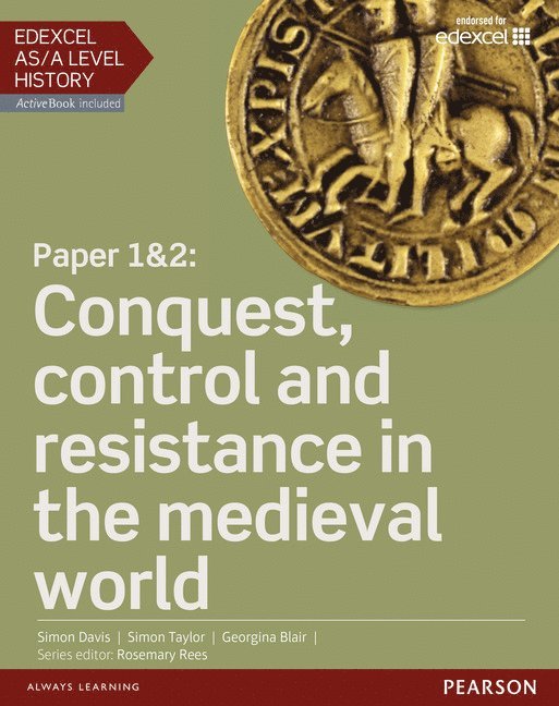 Edexcel AS/A Level History, Paper 1&2: Conquest, control and resistance in the medieval world Student Book + ActiveBook 1