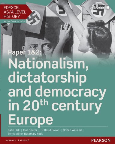 bokomslag Edexcel AS/A Level History, Paper 1&2: Nationalism, dictatorship and democracy in 20th century Europe Student Book + ActiveBook