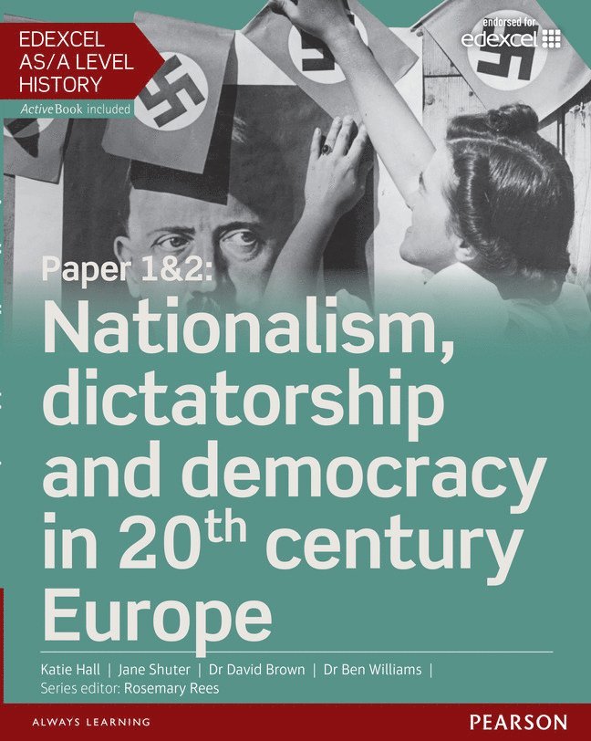 Edexcel AS/A Level History, Paper 1&2: Nationalism, dictatorship and democracy in 20th century Europe Student Book + ActiveBook 1