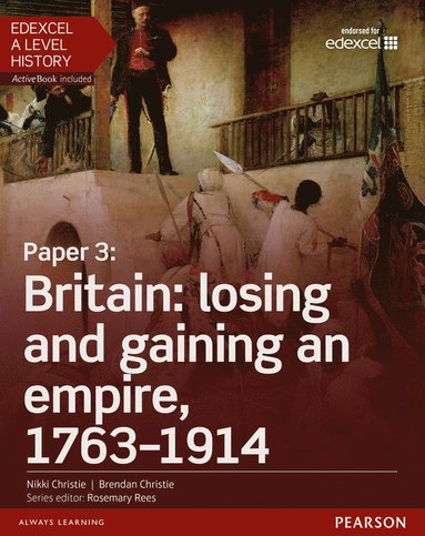 bokomslag Edexcel A Level History, Paper 3: Britain: losing and gaining an empire, 1763-1914 Student Book + ActiveBook