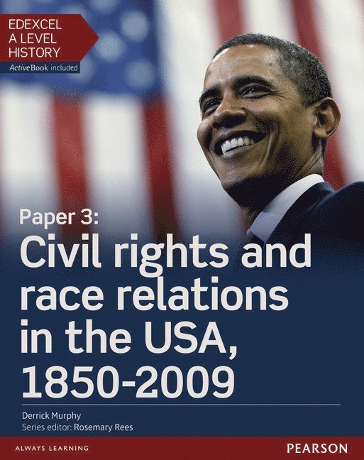 Edexcel A Level History, Paper 3: Civil rights and race relations in the USA, 1850-2009 Student Book + ActiveBook 1