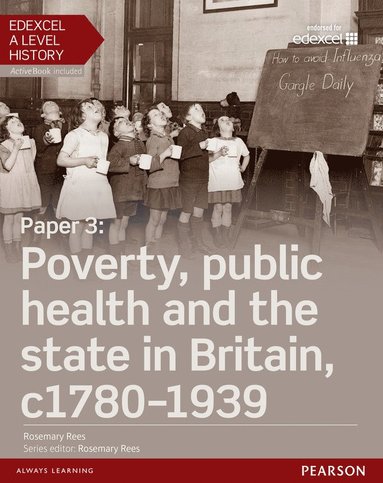 bokomslag Edexcel A Level History, Paper 3: Poverty, public health and the state in Britain c1780-1939 Student Book + ActiveBook