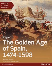 bokomslag Edexcel A Level History, Paper 3: The Golden Age of Spain 1474-1598 Student Book + ActiveBook