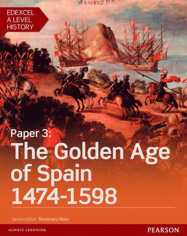 bokomslag Edexcel A Level History, Paper 3: The Golden Age of Spain 1474-1598 Student Book + ActiveBook