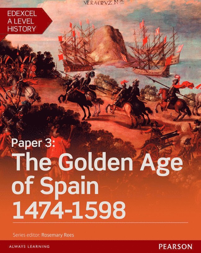 Edexcel A Level History, Paper 3: The Golden Age of Spain 1474-1598 Student Book + ActiveBook 1