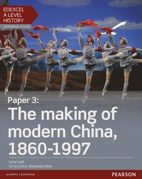 bokomslag Edexcel A Level History, Paper 3: The making of modern China 1860-1997 Student Book + ActiveBook
