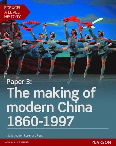 bokomslag Edexcel A Level History, Paper 3: The making of modern China 1860-1997 Student Book + ActiveBook