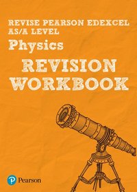 bokomslag Pearson REVISE Edexcel AS/A Level Physics Revision Workbook - 2023 and 2024 exams