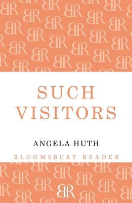 Angela Huth - Such Visitors, Häftad