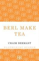 Berl Make Tea 1