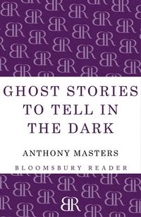 bokomslag Ghost Stories to Tell in the Dark