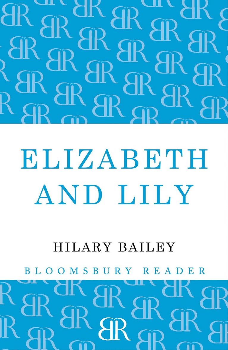 Hilary Bailey - Elizabeth and Lily, Häftad