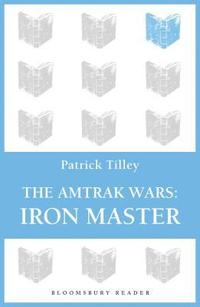 bokomslag The Amtrak Wars: Iron Master
