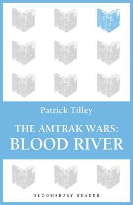 Patrick Tilley - Amtrak Wars: Blood River, Häftad