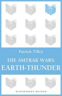 bokomslag The Amtrak Wars: Earth-Thunder