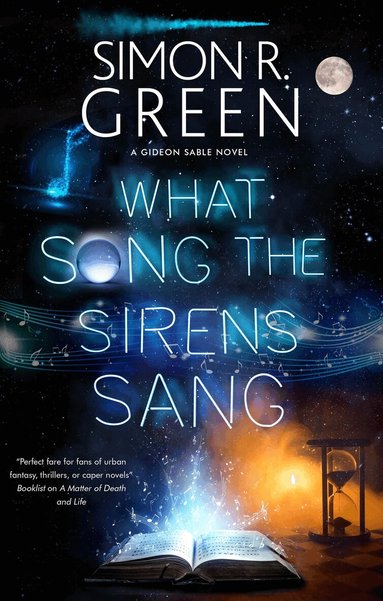 Simon R. Green - What Song the Sirens Sang, Inbunden