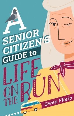 bokomslag A Senior Citizen's Guide to Life on the Run