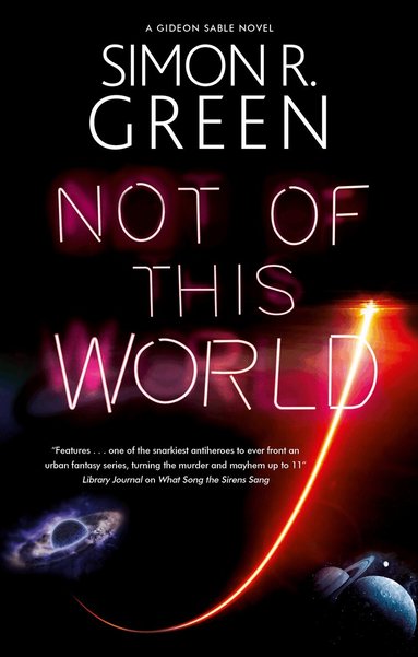 Simon R. Green - Not of This World, Inbunden