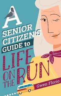bokomslag Senior Citizen's Guide to Life on the Run