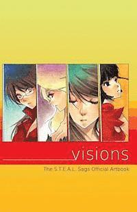 Visions: The art of The S.T.E.A.L. Saga 1