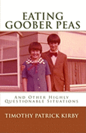 Eating Goober Peas: And Other Highly Questionable Situations 1