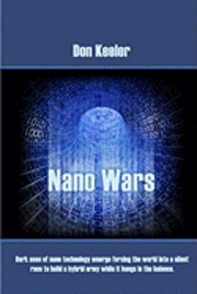 bokomslag Nano Wars: What happens when your military becomes obsolete... overnight?