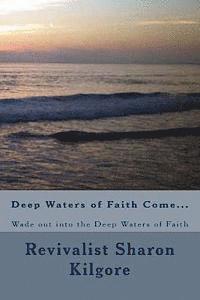 bokomslag Deep Waters of Faith Come...: Wade out into the Deep Waters of Faith