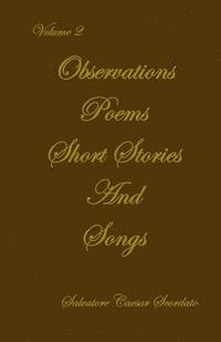 bokomslag Observations, Poems, Short Stories & Songs: Volume 2