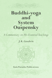 bokomslag Buddhi-yoga and System Ouspensky: A Commentary on His Essential Teachings