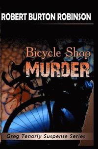 bokomslag Bicycle Shop Murder: Greg Tenorly Suspense Series - Book 1