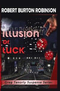 bokomslag Illusion of Luck: Greg Tenorly Suspense Series - Book 3