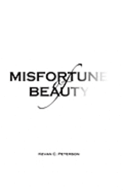 Kevan C. Peterson - Misfortune of Beauty, Häftad