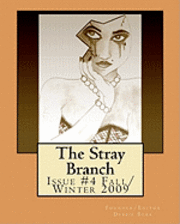 The Stray Branch: Issue #4 Fall/Winter 2009 1