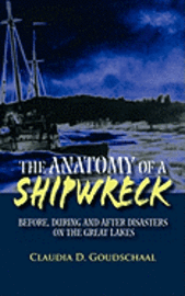 bokomslag The Anatomy of a Shipwreck: Before, During and After Disasters on the Great Lakes