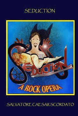 Seduction: A Rock Opera 1