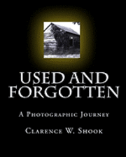 Used and Forgotten: A Photographic Journey 1