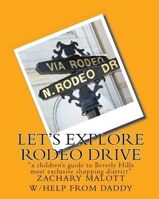 Let's Explore Rodeo Drive: "a children's guide to Beverly Hills most exclusive shopping district"